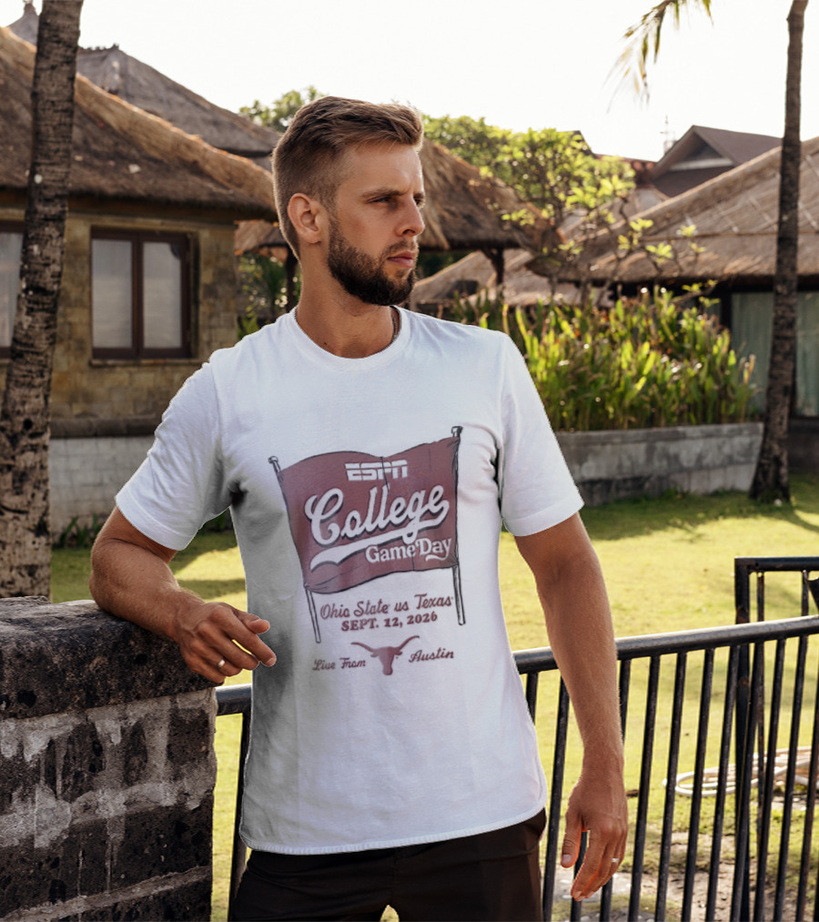 ESPN College GameDay Ohio State Vs Texas September 12 2026 Live From Austin Longhorns Flag Sketch T-Shirt