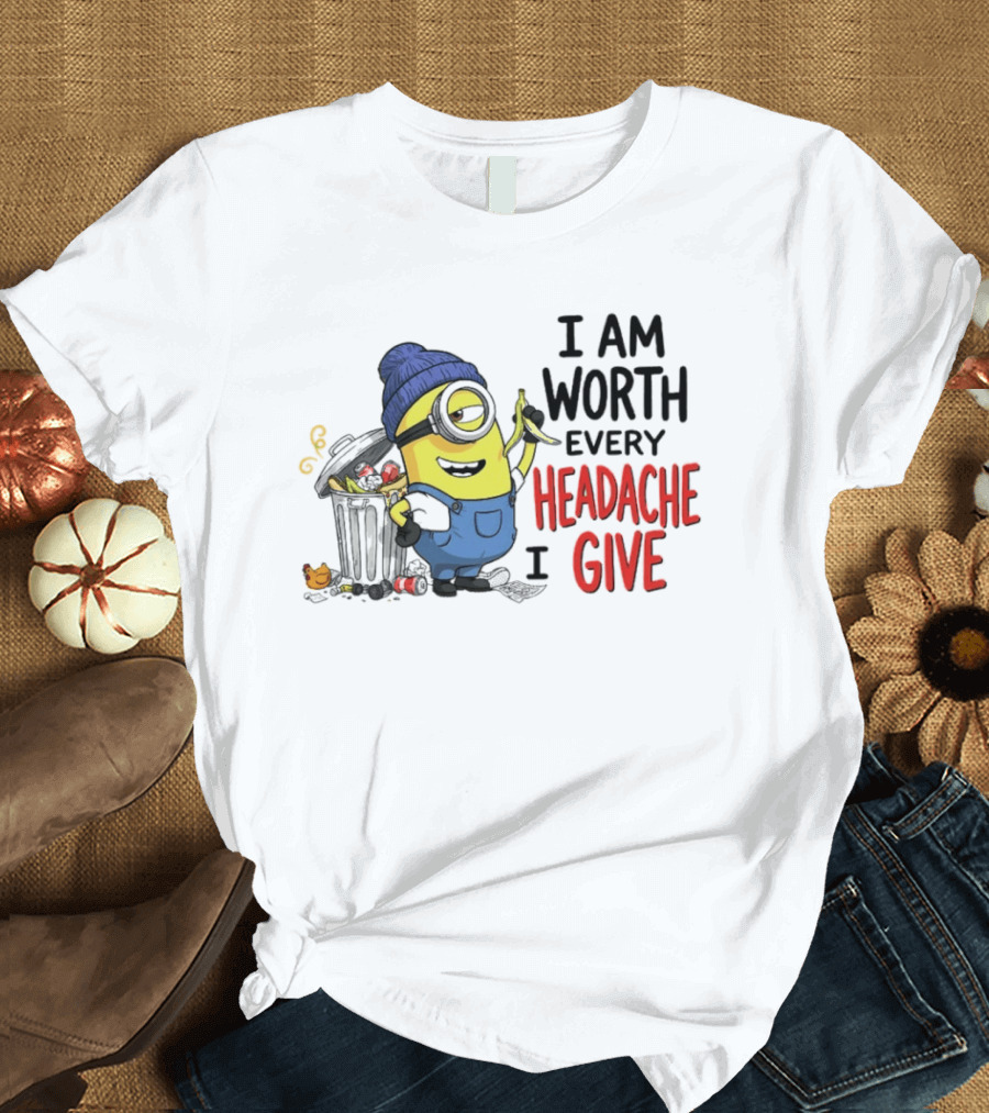 Minion Garbage I Am Worth Every Headache I Give Banana Scene T-Shirt