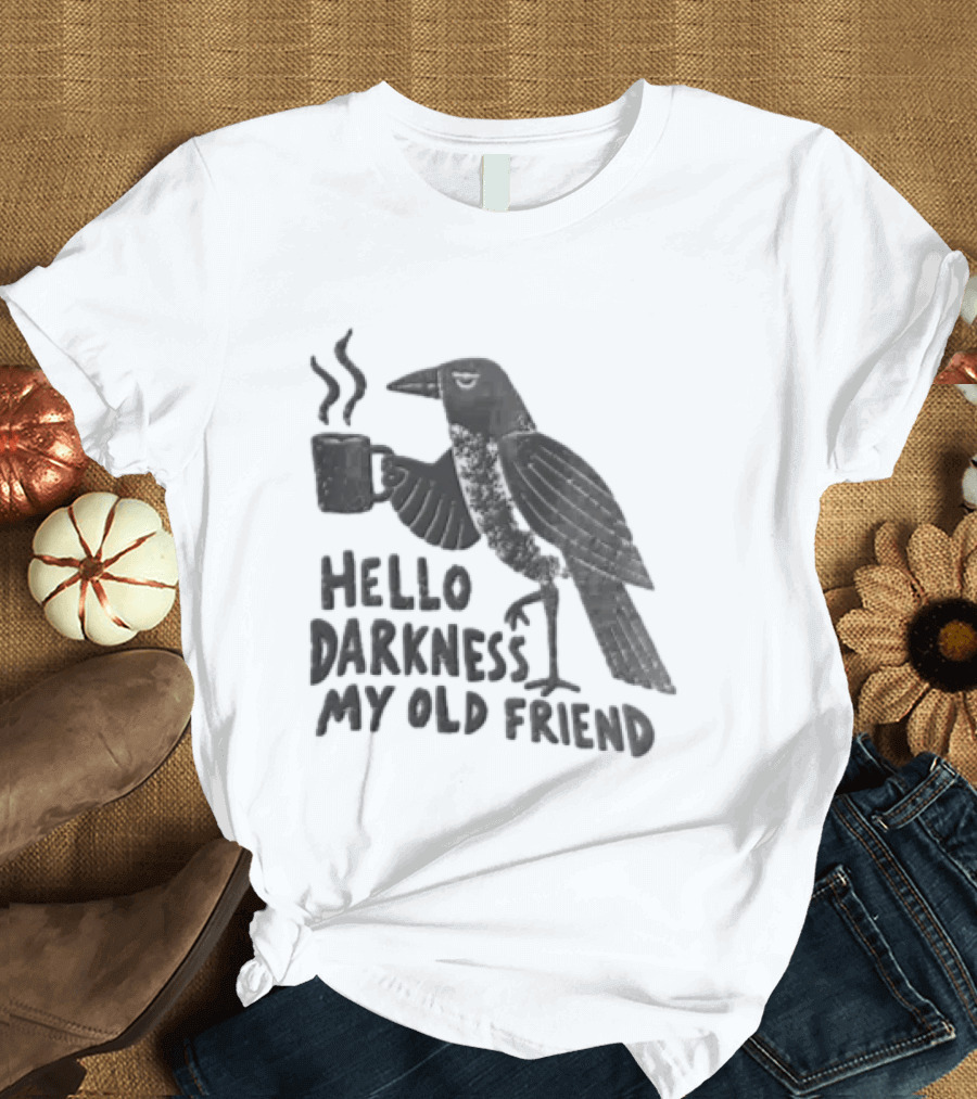 Hello Darkness My Old Friend Coffee Crow T-Shirt