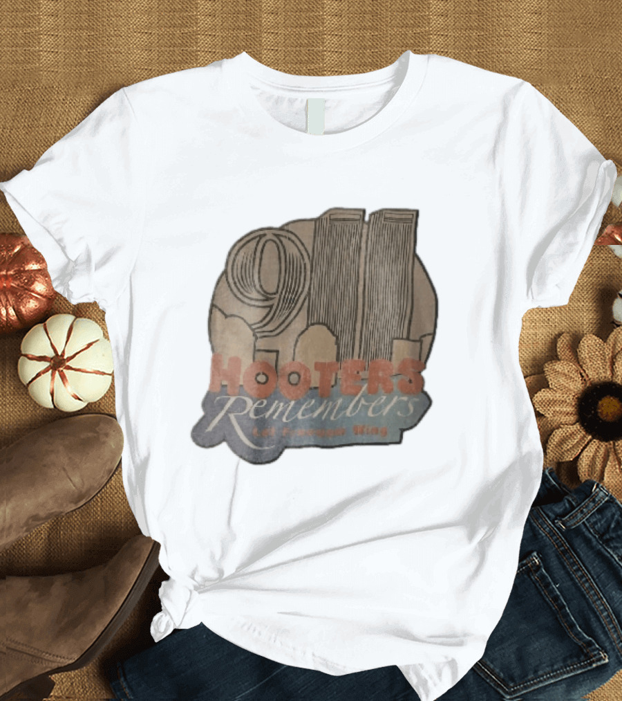 Hooters 911 Remembers Let Freedom Wing Twin Towers City Skyline T-Shirt