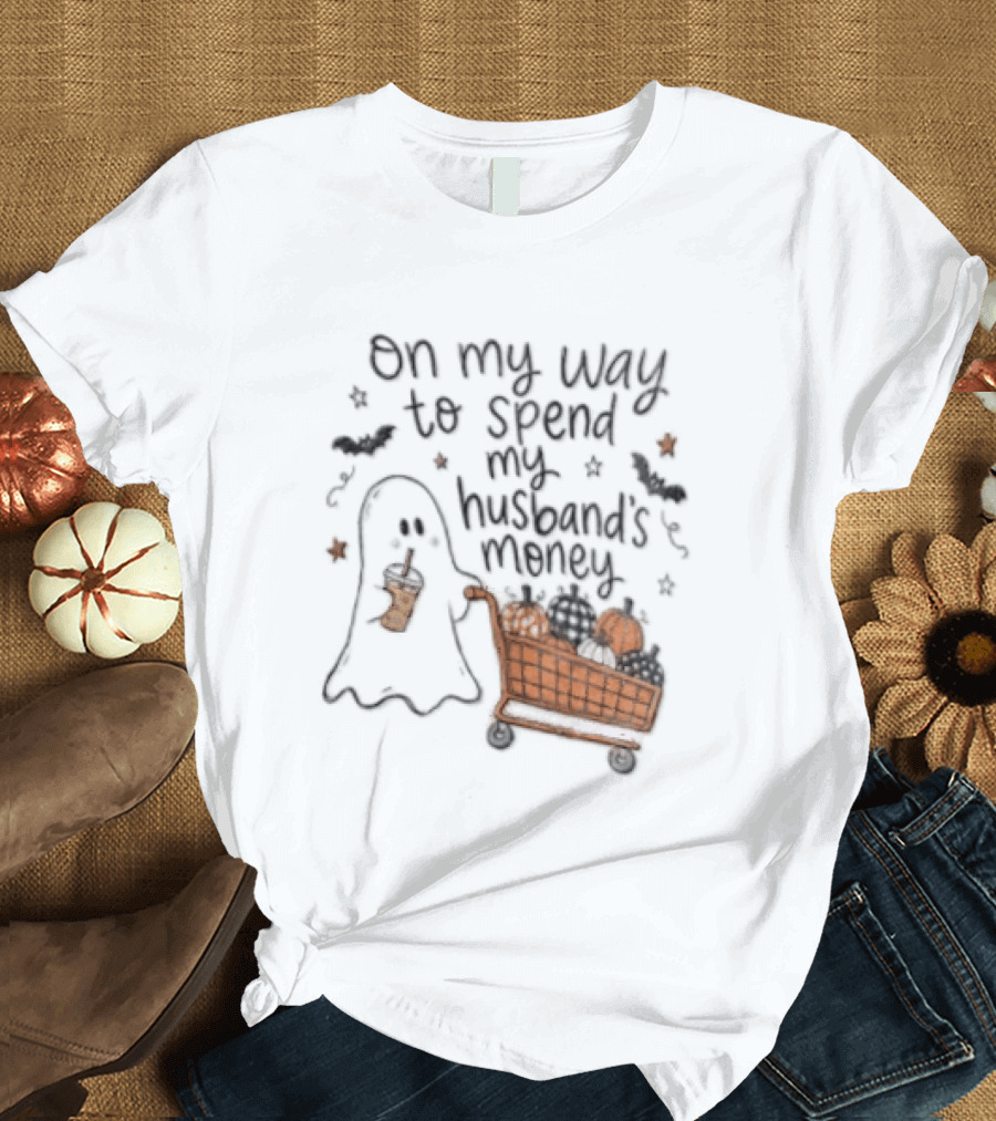 On My Way To Spend My Husband's Money Ghost Shopping Cart Halloween Humor T-Shirt
