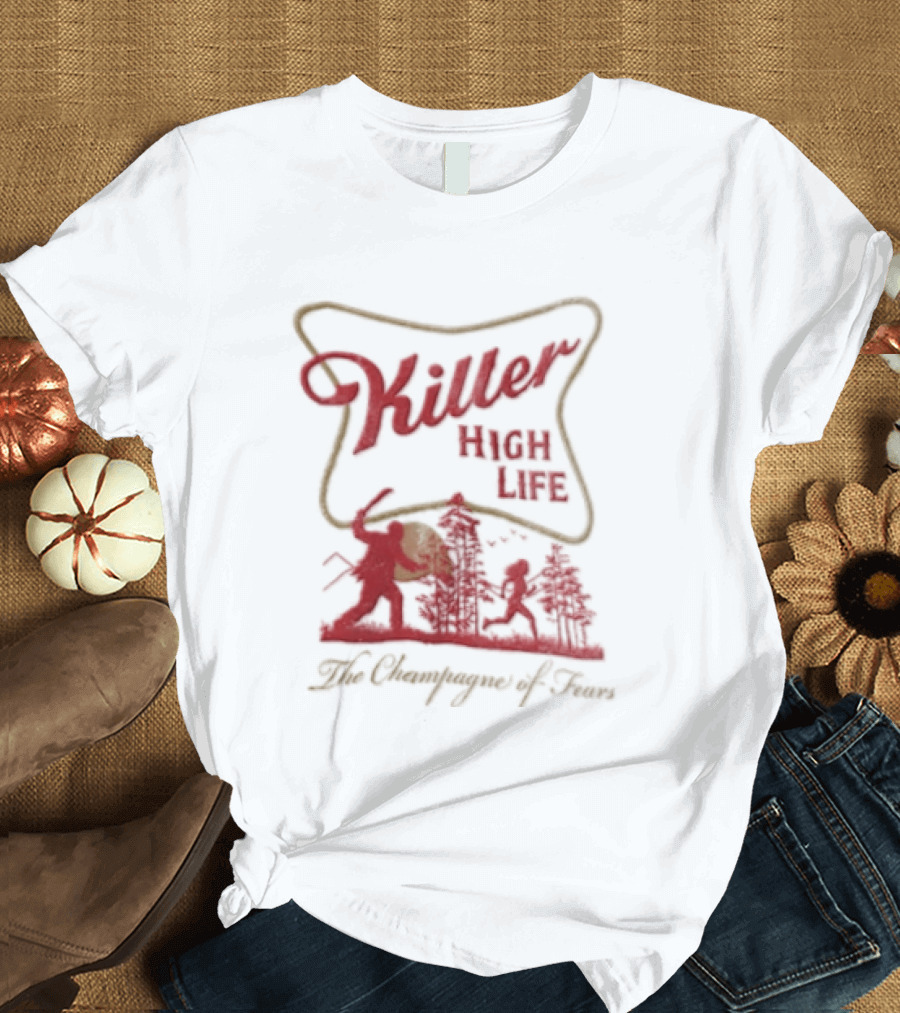 Killer High Life The Champagne Of Fears Slasher Horror Movie T-Shirt