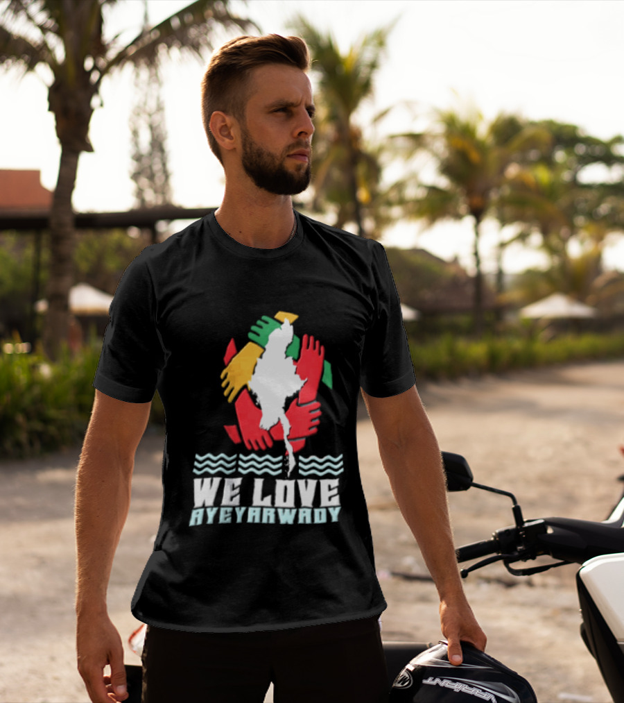 We Love Ayeyarwady Map Of Myanmar Hands Together Red Green Yellow Waves T-Shirt