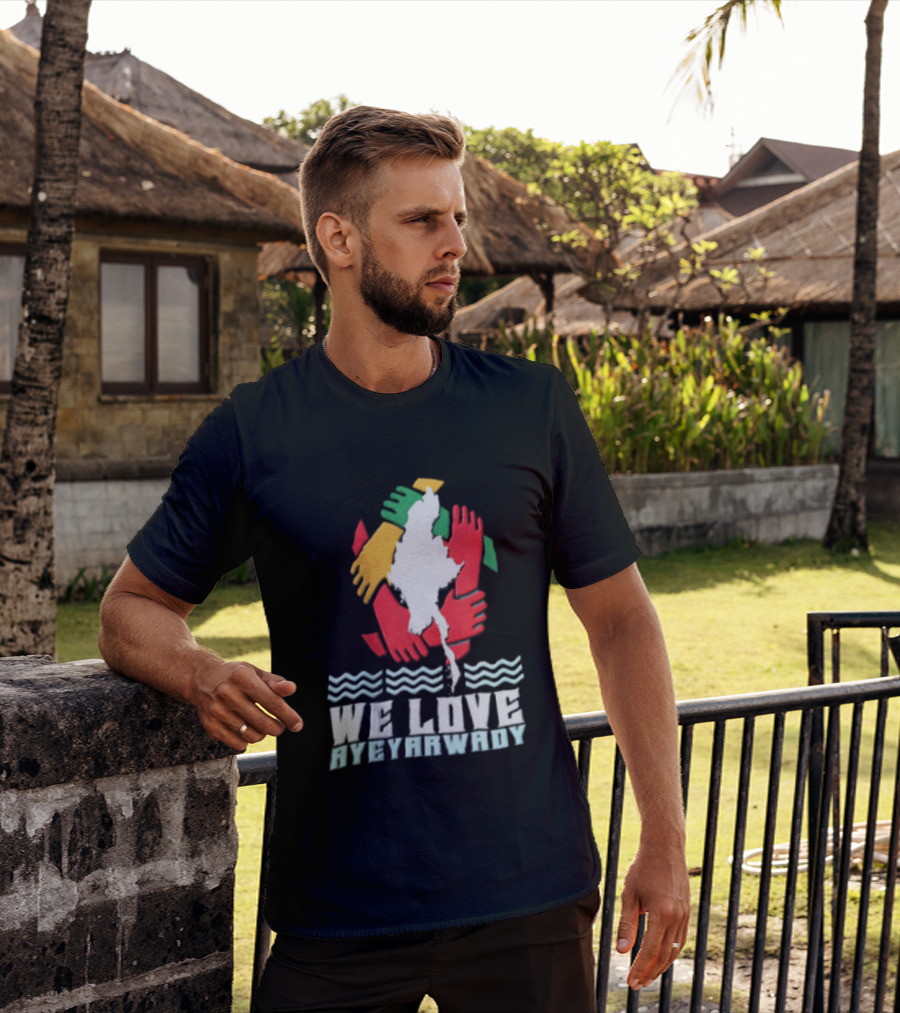 We Love Ayeyarwady Map Of Myanmar Hands Together Red Green Yellow Waves T-Shirt
