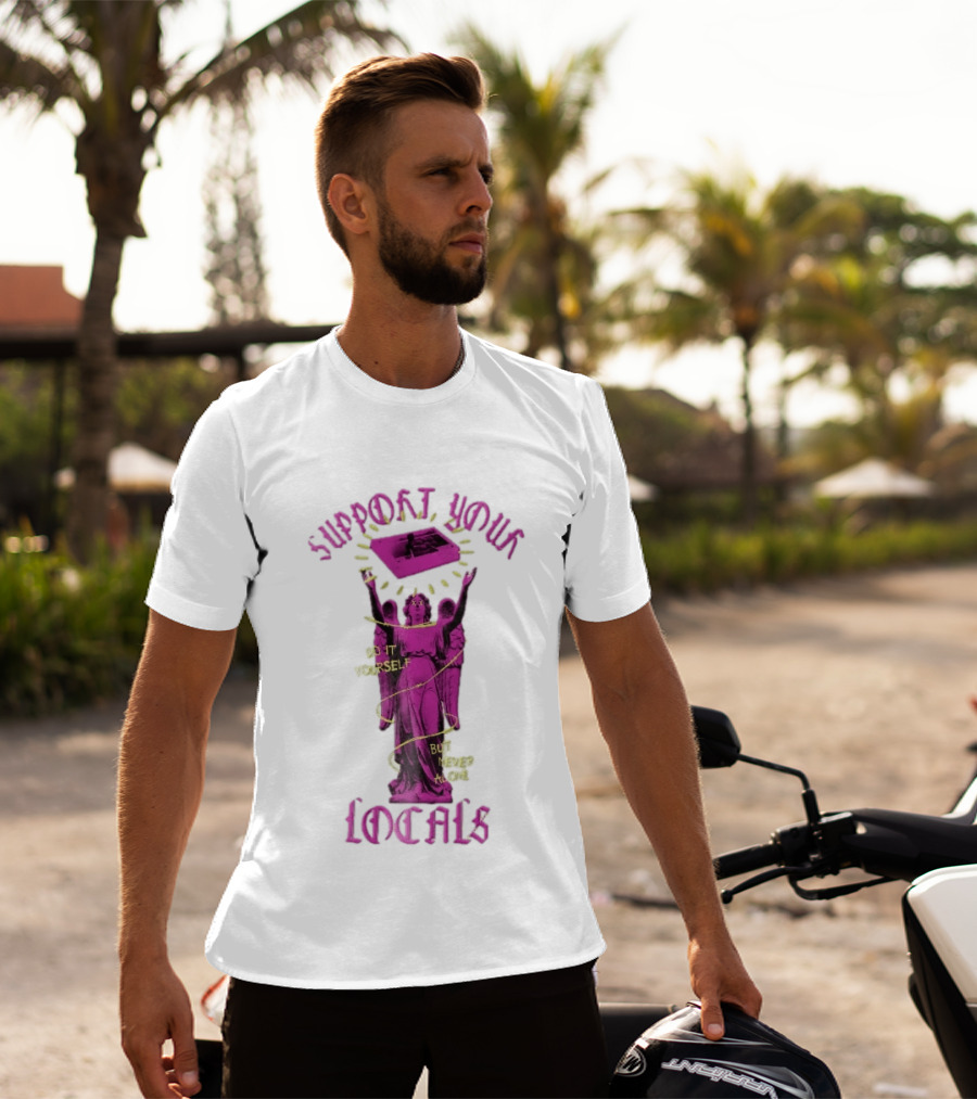 Support Your Locals Do It Yourself But Never Alone Pink Angel Statue Empowerment T-Shirt
