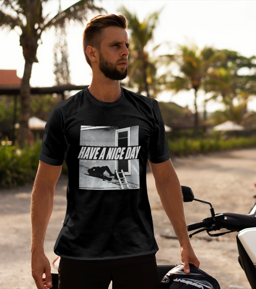 Have A Nice Day Uncensoredtv Smiley Faces Person Lying On Slanted Roof Ladder Monochrome T-Shirt