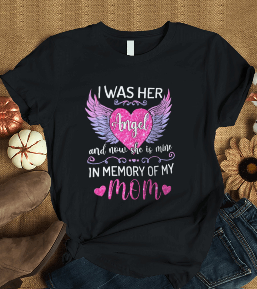 I Was Her Angel And Now She Is Mine In Memory Of My Mom Pink Wings Hearts T-Shirt