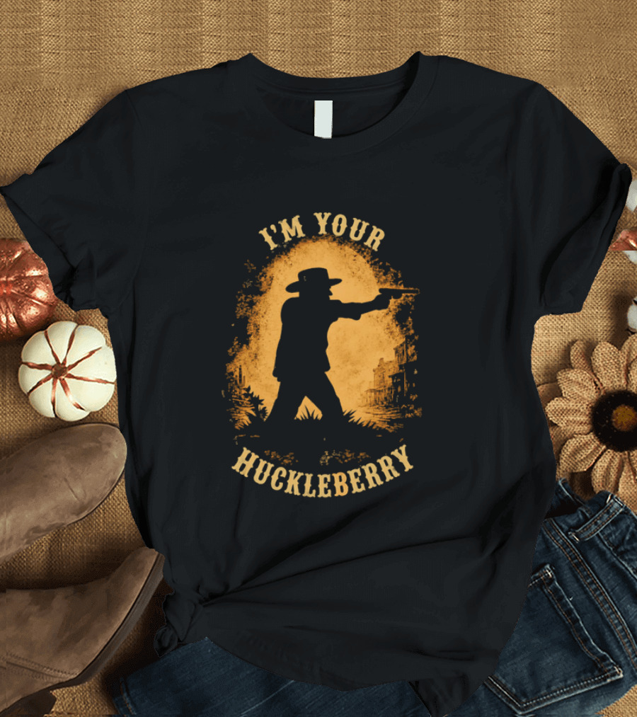I'm Your Huckleberry Twin Falls Hero Jordan Salinas Wild West Cowboy T-Shirt