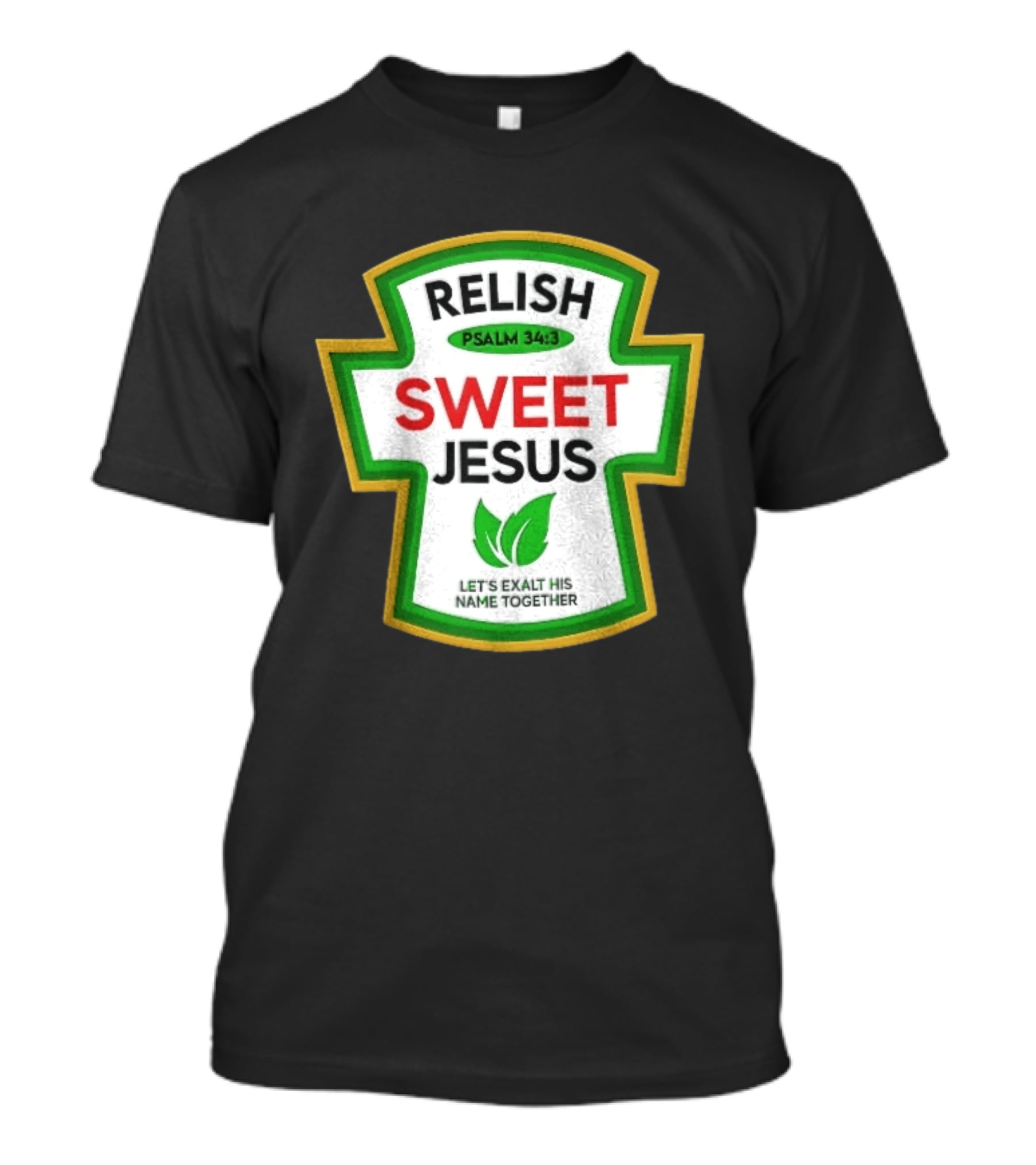 Relish Sweet Jesus Psalm 34 3 Let's Exalt His Name Together T-Shirt