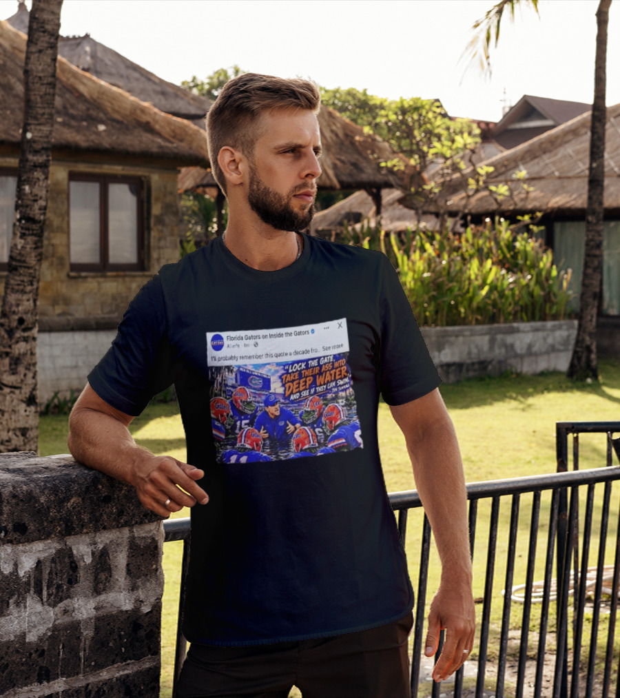 Florida Gators Lock The Gate Deep Water Quote Jon Sumrall T-Shirt