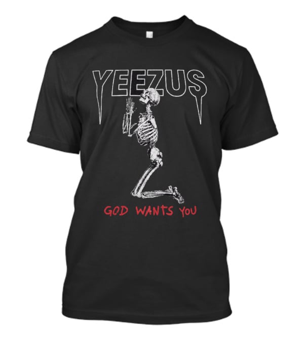 Yeezus God Wants You Skeleton Kneeling Prayer T-Shirt