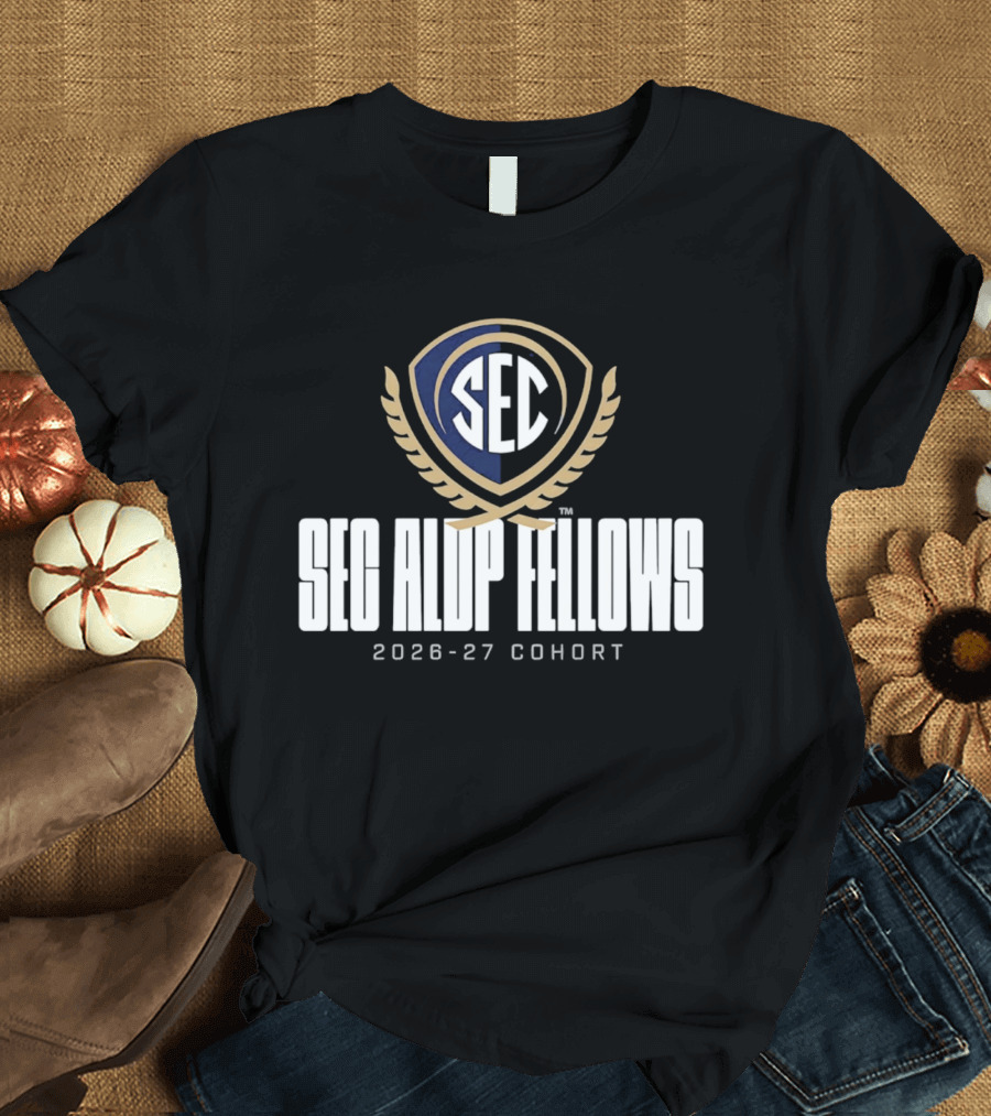SEC ALDP Fellows 2026 27 Cohort Academic Leadership Development Program T-Shirt