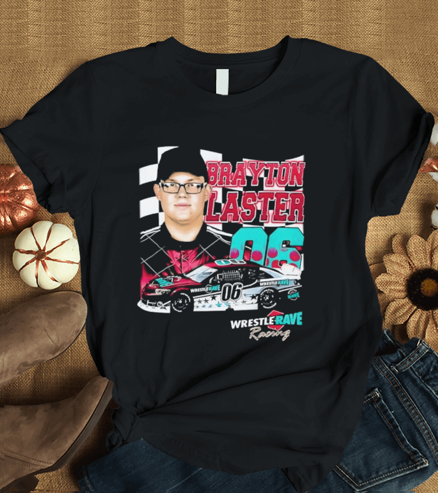 Brayton Laster Wrestle Rave Racing 06 Nascar T-Shirt