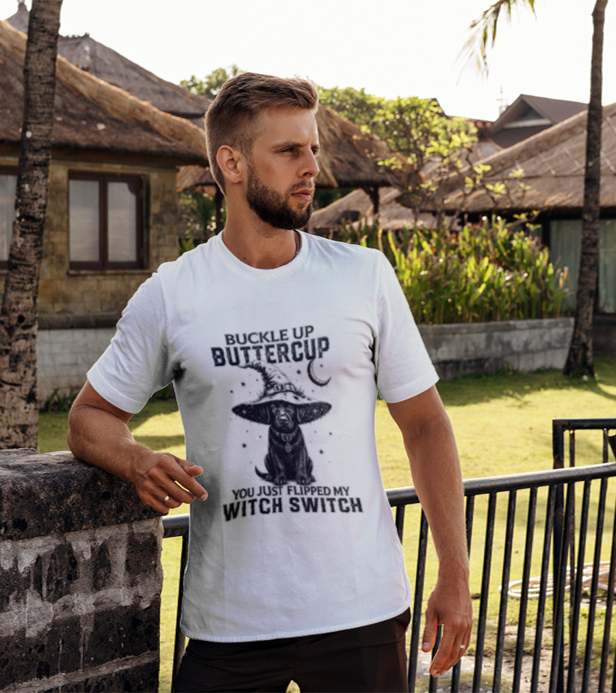 Buckle Up Buttercup You Just Flipped My Witch Switch Halloween Black Lab T-Shirt