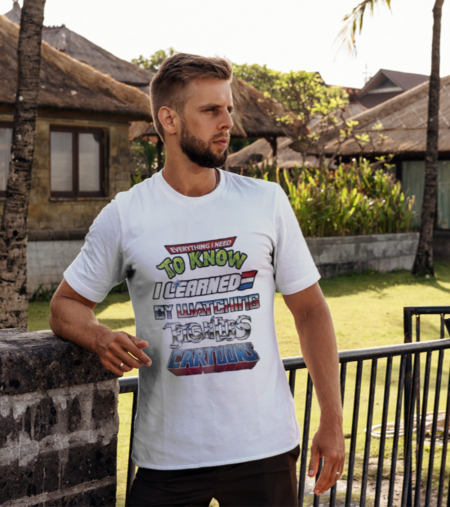 Everything I Need To Know I Learned By Ing Eighties Cartoons T-Shirt