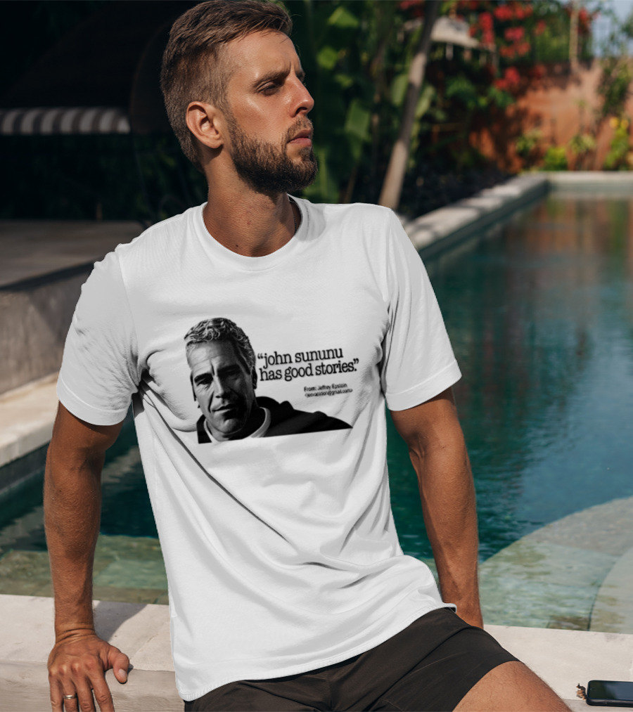 John Sununu Has Good Stories Quote From Jeffrey Epstein Image T-Shirt