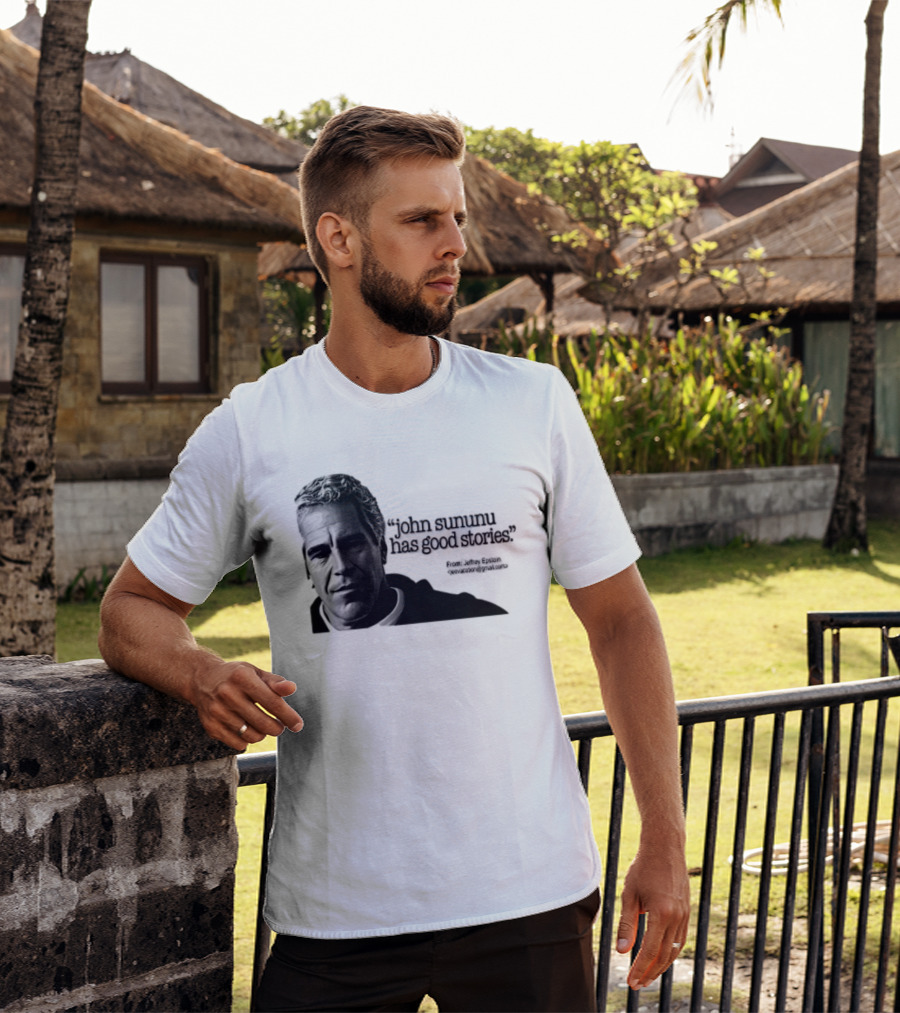 John Sununu Has Good Stories Quote From Jeffrey Epstein Image T-Shirt