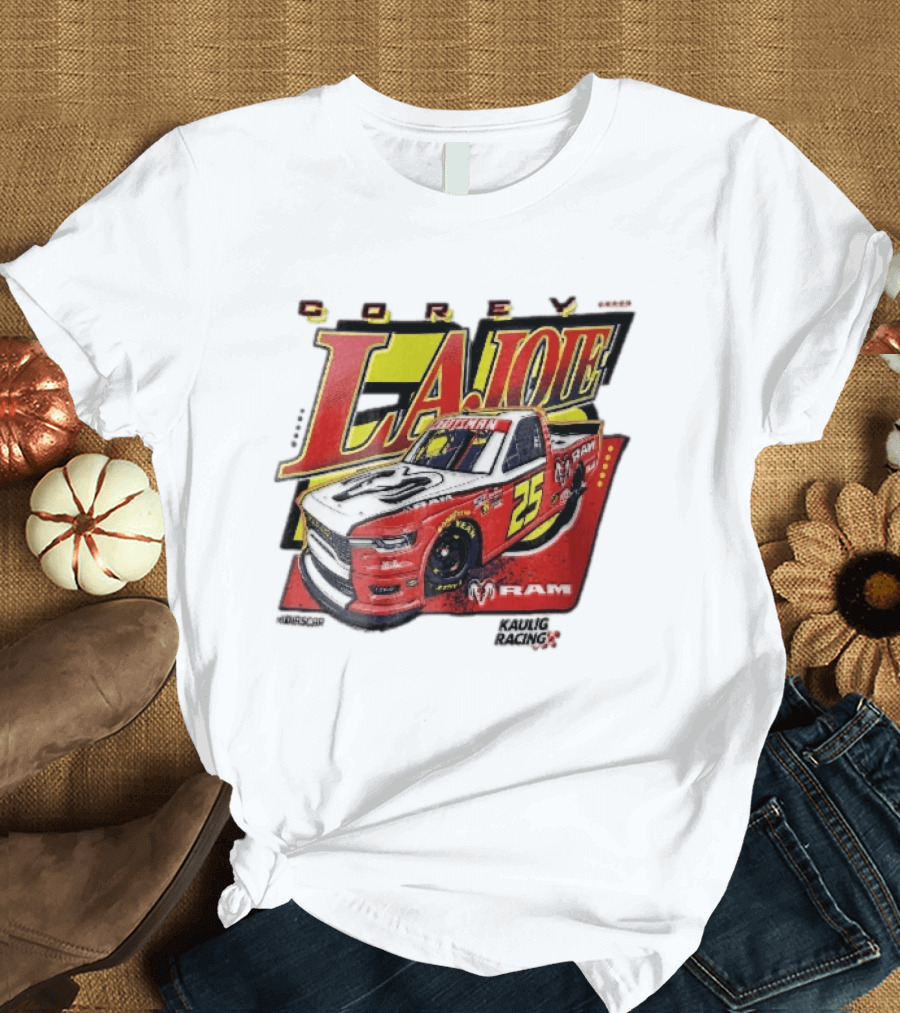 Corey Lajoie Number 25 Ram Truck Kaulig Racing Nascar T-Shirt