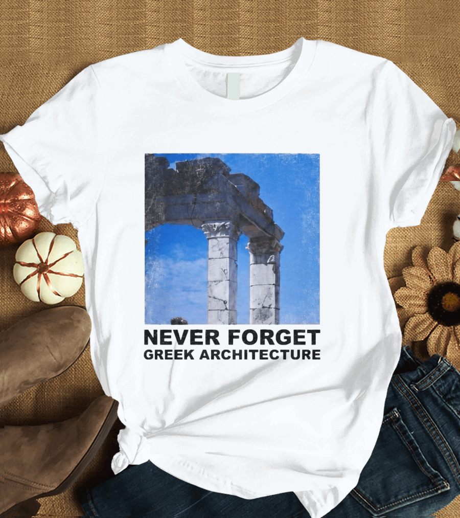 Never Forget Greek Architecture 2026 Ruins Columns T-Shirt