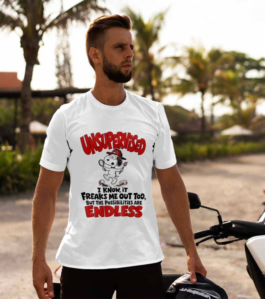 Snoopy Unsupervised I Know It Freaks Me Out Too But The Possibilities Are Endless T-Shirt