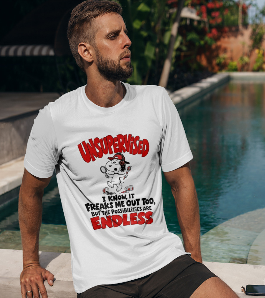 Snoopy Unsupervised I Know It Freaks Me Out Too But The Possibilities Are Endless T-Shirt