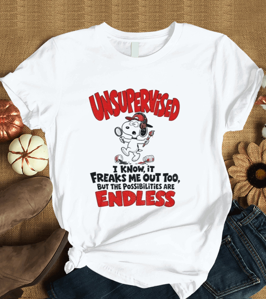 Snoopy Unsupervised I Know It Freaks Me Out Too But The Possibilities Are Endless T-Shirt