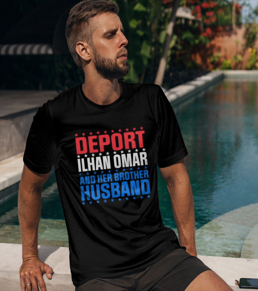 Deport Ilhan Omar And Her Brother Husband T-Shirt