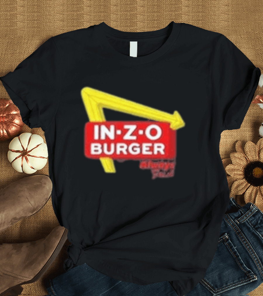 IN Z O Burger Always T-Shirt