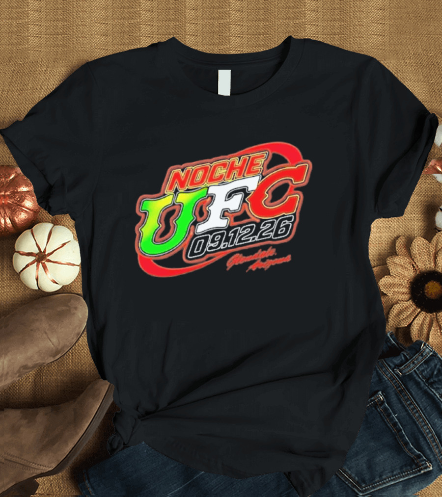 Noche UFC Salsa Verde 09.12.26 Glendale Arizona Event T-Shirt