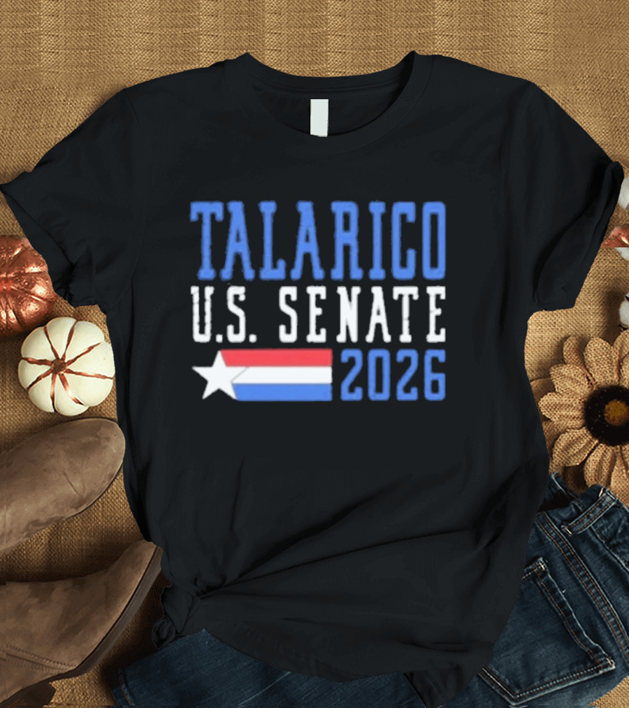 Talarico U.S. Senate 2026 Campaign With Star And Tricolor Flag T-Shirt