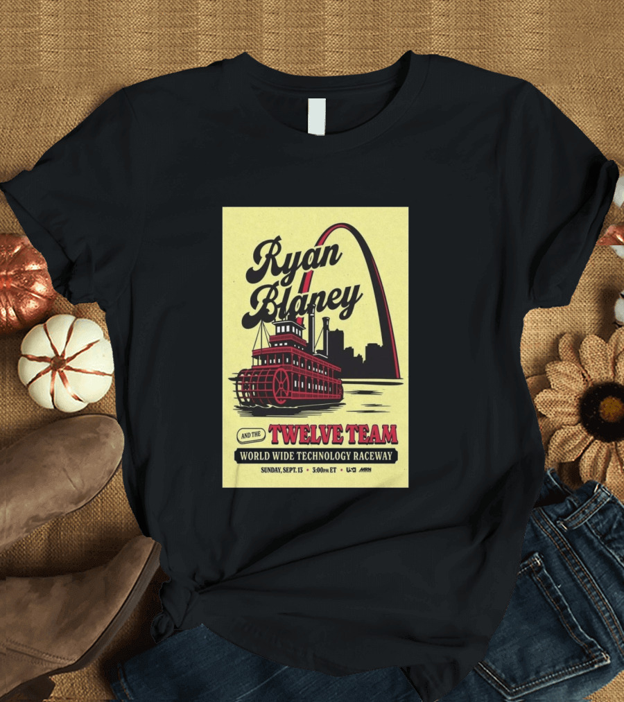 Ryan Blaney And The Twelve Team World Wide Technology Raceway Sunday September 13 2026 T-Shirt