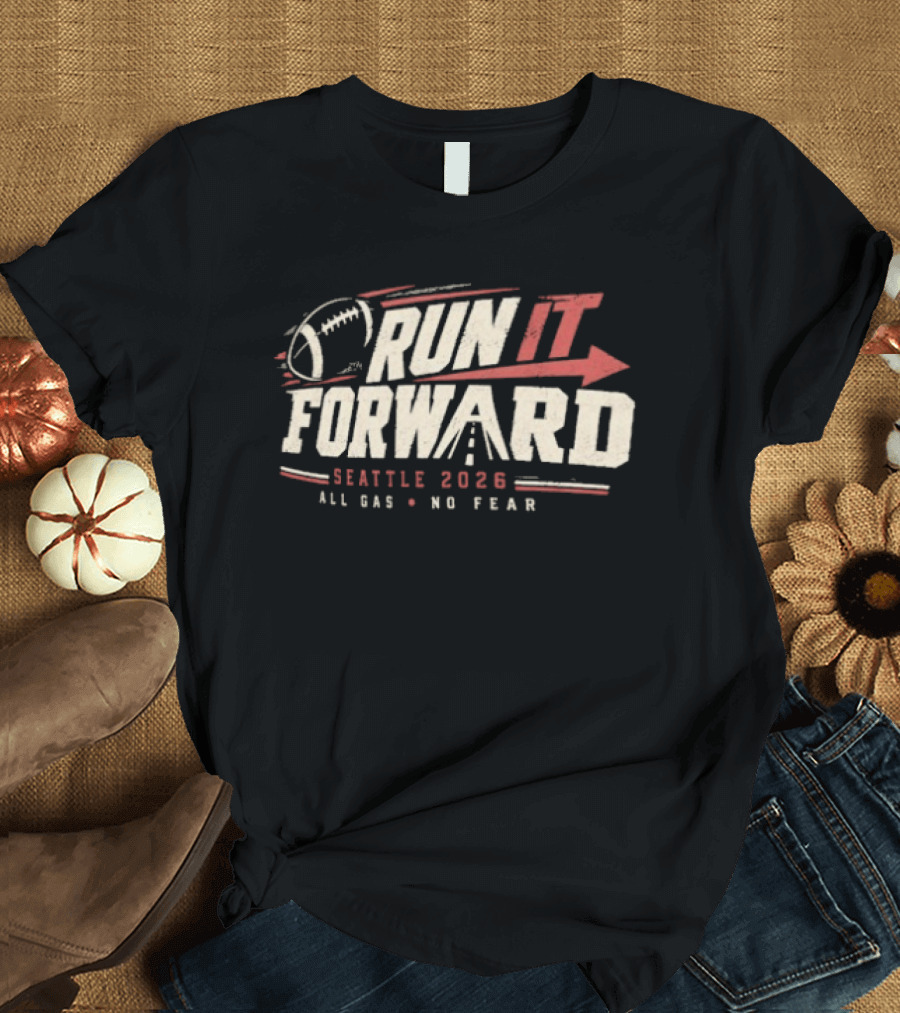 Seattle Seahawks 2026 Run It Forward All Gas No Fear Football T-Shirt