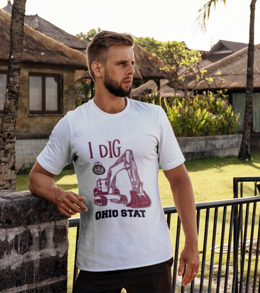 I Dig Ohio State Excavator Buckeye Construction Fan T-Shirt