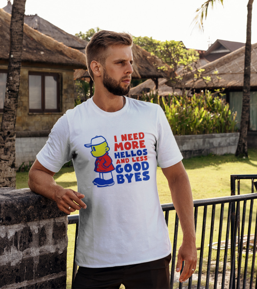 I Need More Hellos And Less Good Byes Cartoon Character In Red Coat And Blue Cap T-Shirt