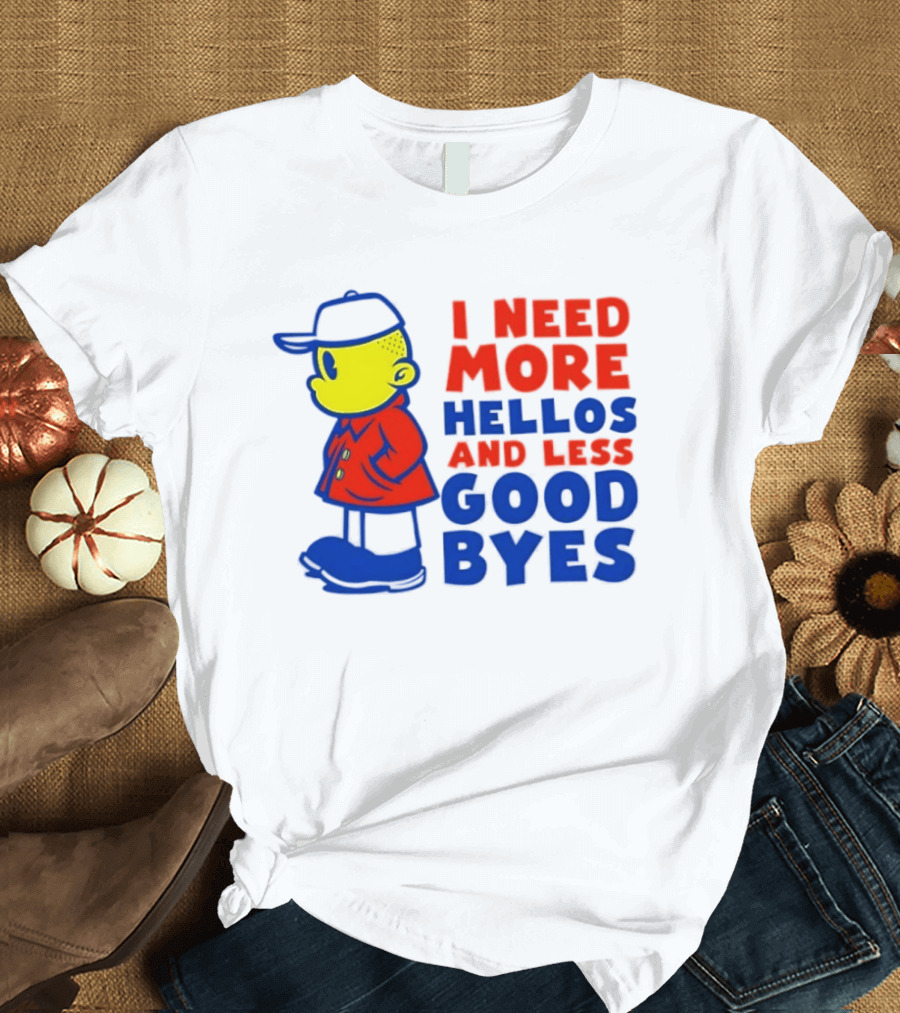 I Need More Hellos And Less Good Byes Cartoon Character In Red Coat And Blue Cap T-Shirt