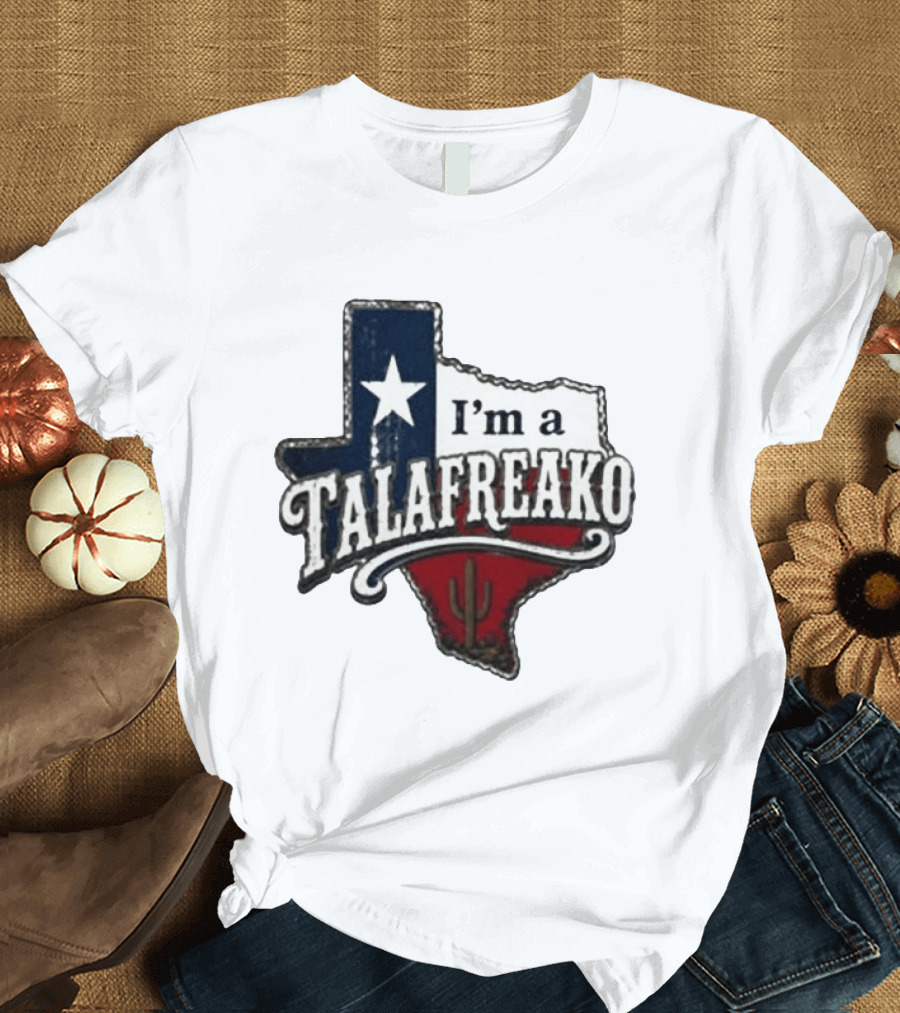 I'm A Talafreako Texas Map Star Cactus T-Shirt