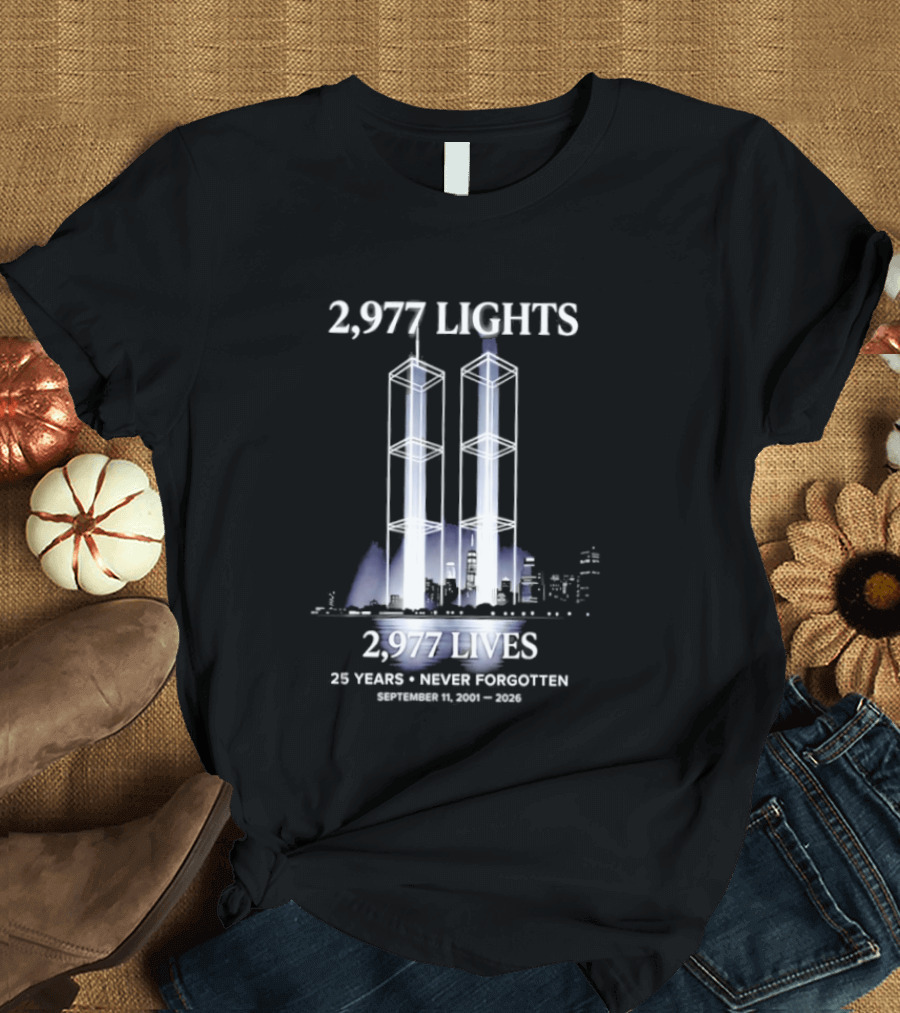 2,977 Lights 9/11 Memorial 25 Years Never Forgotten T-Shirt