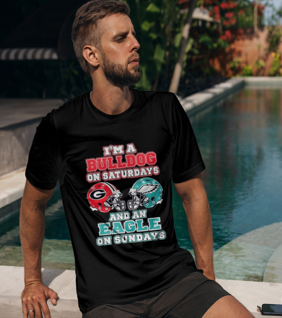 I'm A Bulldog On Saturdays Georgia Eagles Sundays T-Shirt
