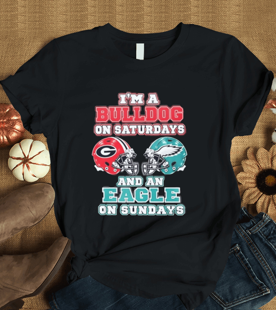 I'm A Bulldog On Saturdays Georgia Eagles Sundays T-Shirt