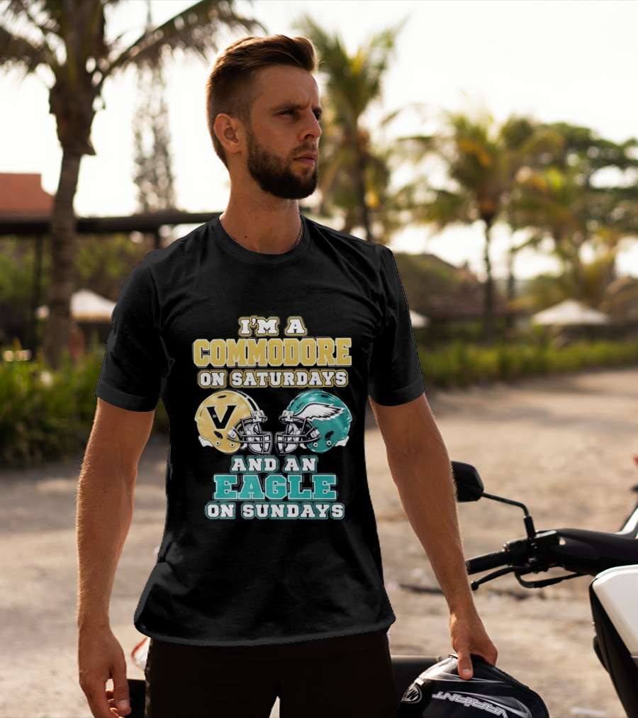 I'm A Commodore On Saturdays And An Eagle On Sundays Football Fan Pride T-Shirt