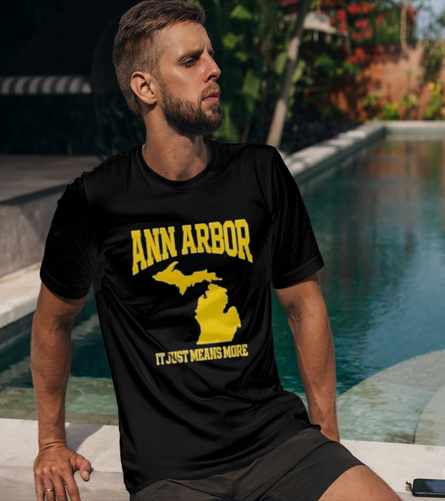 Ann Arbor Michigan It Just Means More Yellow Text Map T-Shirt