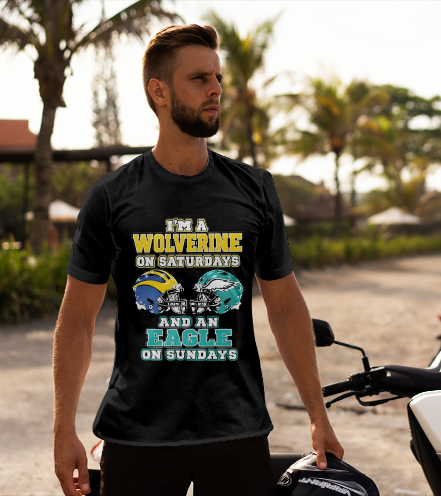I'm A Wolverine On Saturdays And An Eagle On Sundays Football Spirit T-Shirt