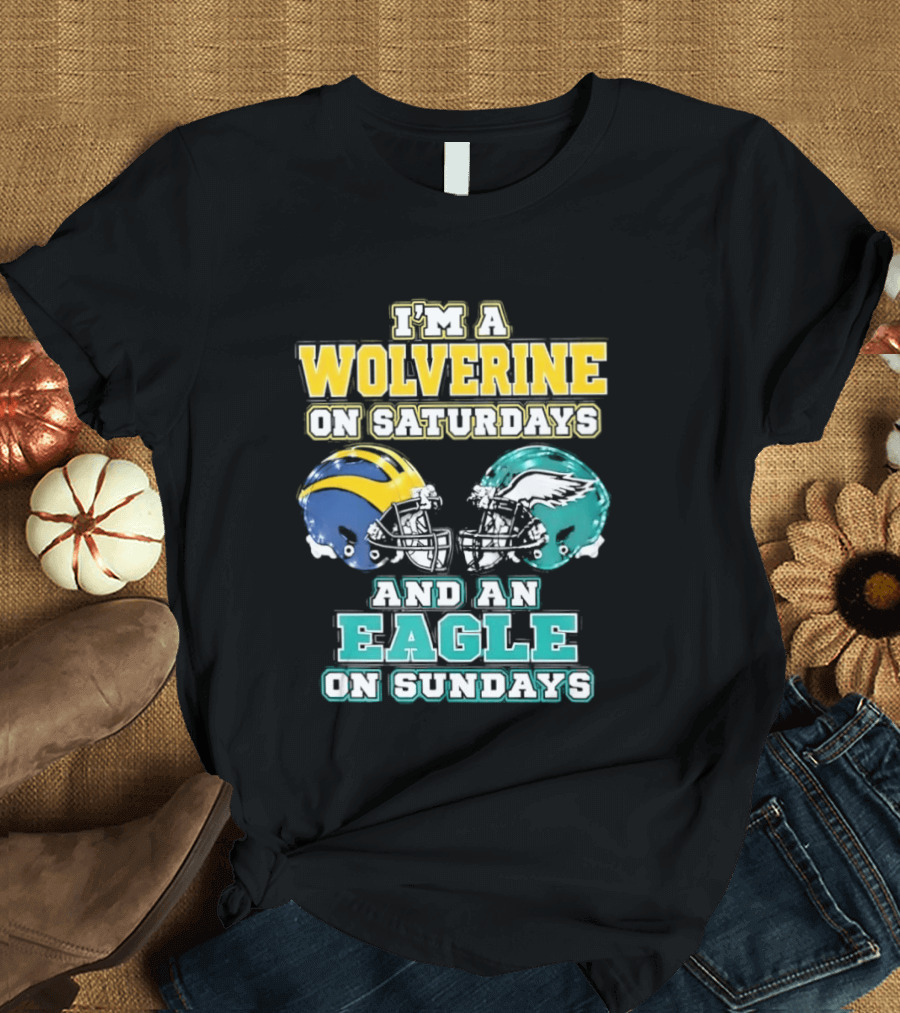 I'm A Wolverine On Saturdays And An Eagle On Sundays Football Spirit T-Shirt