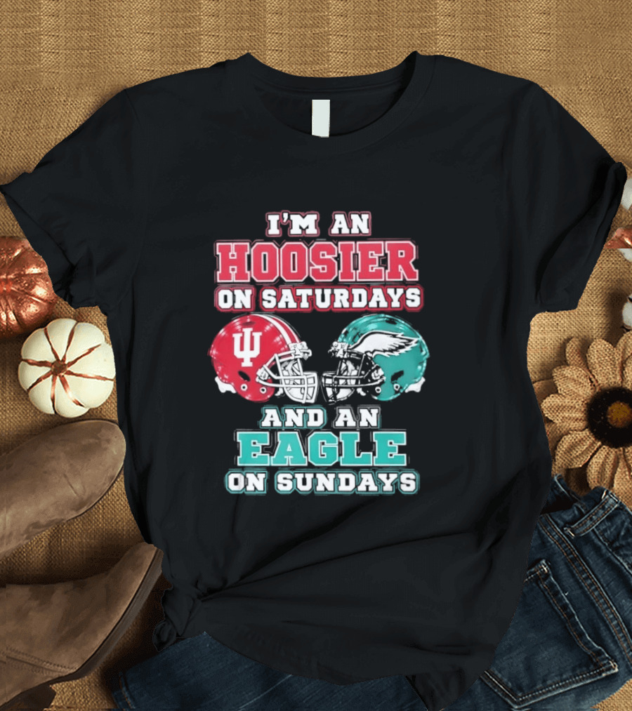 Indiana Hoosier Saturdays Philadelphia Eagle Sundays Football Fan Gear T-Shirt