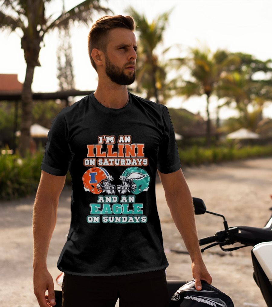 I'm An Illini On Saturdays And An Eagle On Sundays Football Helmets T-Shirt