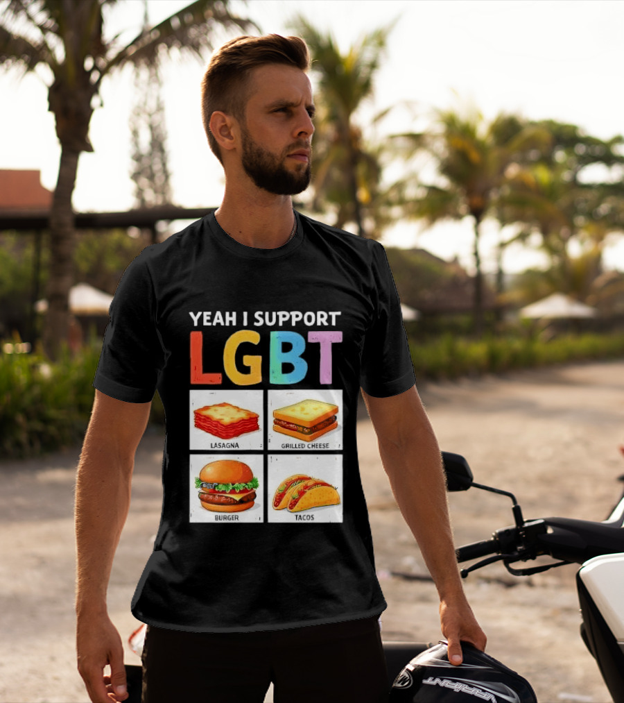 Yeah I Support LGBT Lasagna Grilled Cheese Burger Tacos T-Shirt