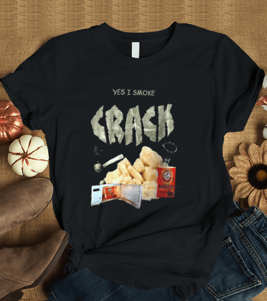 Yes I Smoke Crack Baking Soda Arm And Hammer Package T-Shirt