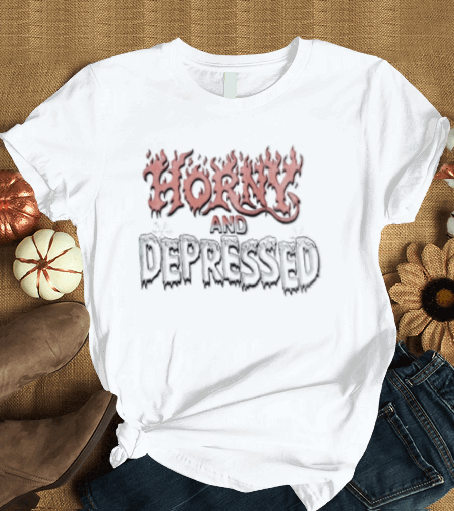 Horny And Depressed Flame Text Mood Expression T-Shirt