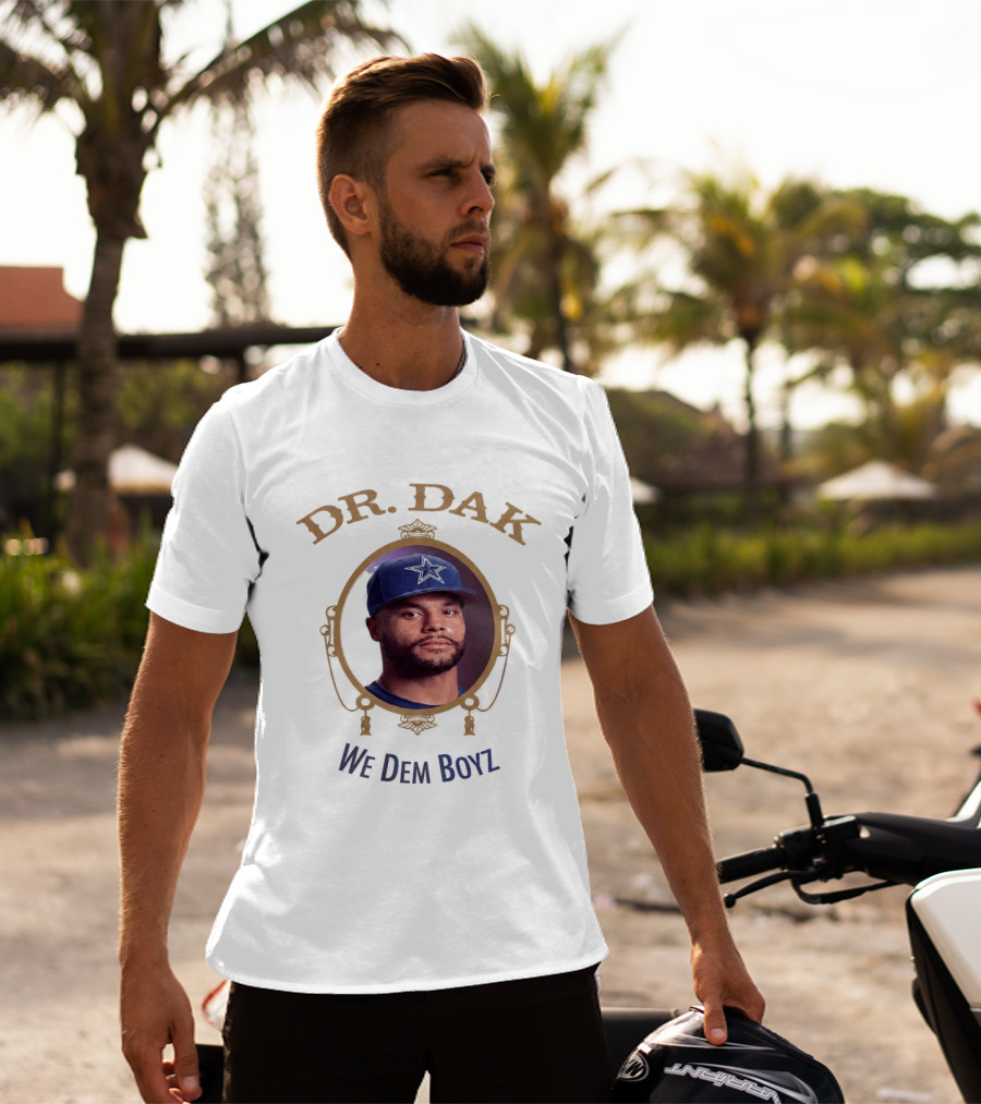 Dr. Dak We Dem Boyz Dallas Cowboys Dak Prescott T-Shirt