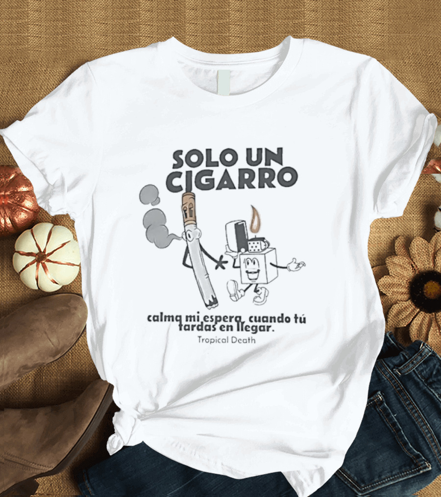 Solo Un Cigarro Calma Mi Espera Humorístico Personajes Ilustrativos T-Shirt